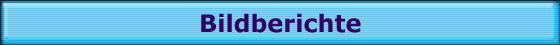 Bildberichte